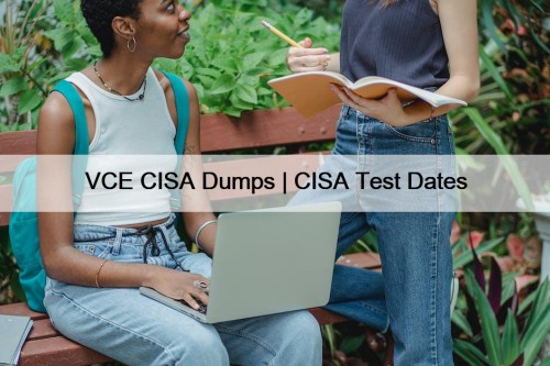 VCE CISA Dumps | CISA Test Dates